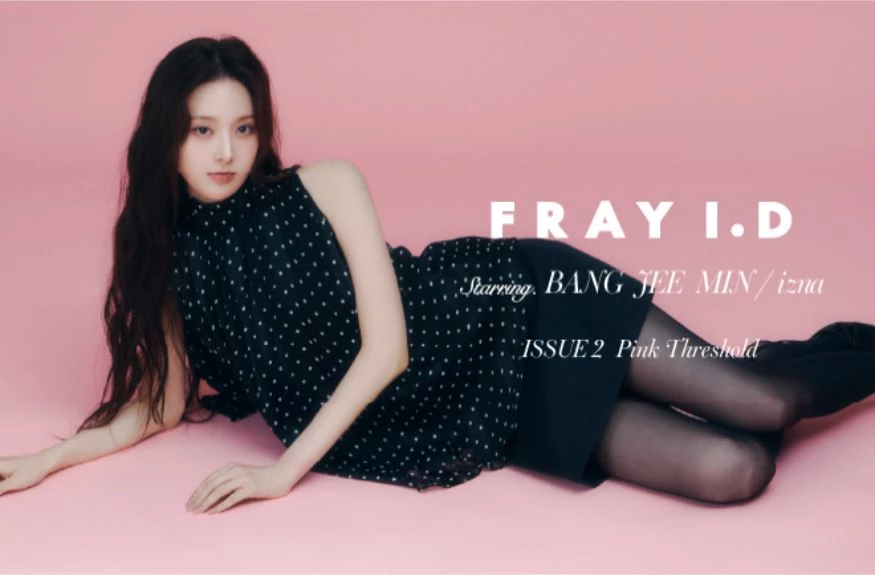 FRAY I.D STARRING. BANG JEE MIN / izna