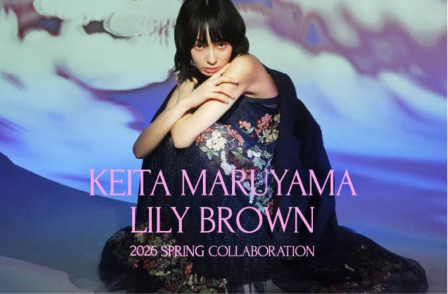 LILY BROWN × KEITA MARUYAMA 26 Spring Collection